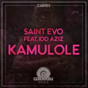 Saint Evo - Kamulole (Original Mix) Ft. Idd Aziz